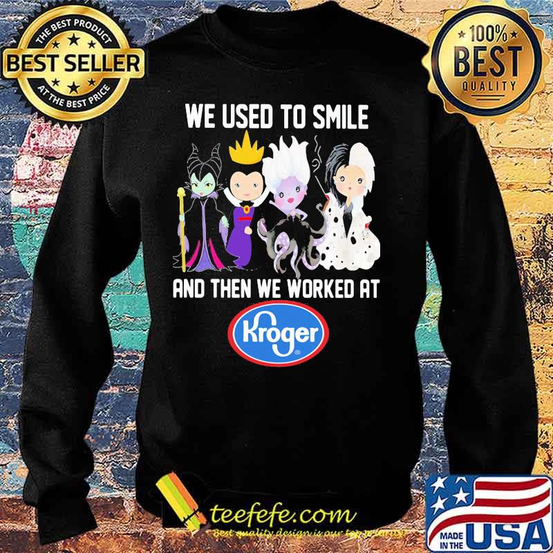 Disney villain we used to smile and then we worked at kroger s Sweater Disney villain we used to smile and then we worked at kroger s Sweater