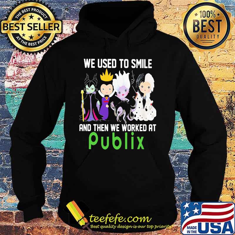 Disney villain we used to smile and then we worked at publix s Hoodie Disney villain we used to smile and then we worked at publix s Hoodie