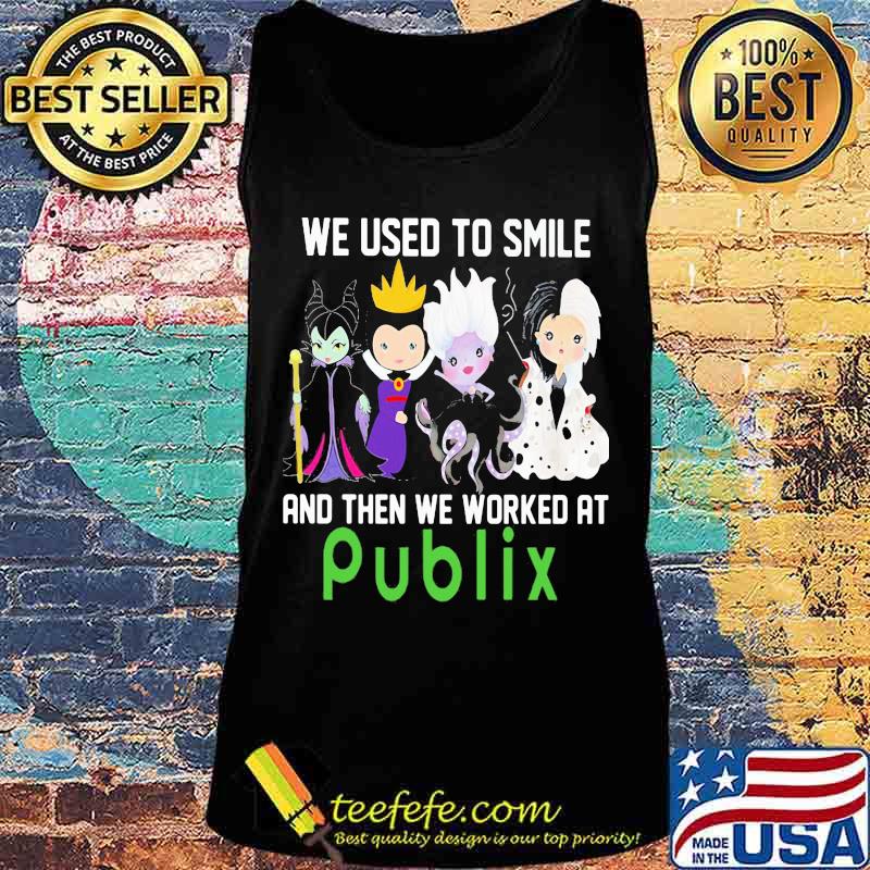 Disney villain we used to smile and then we worked at publix s Tank top Disney villain we used to smile and then we worked at publix s Tank top