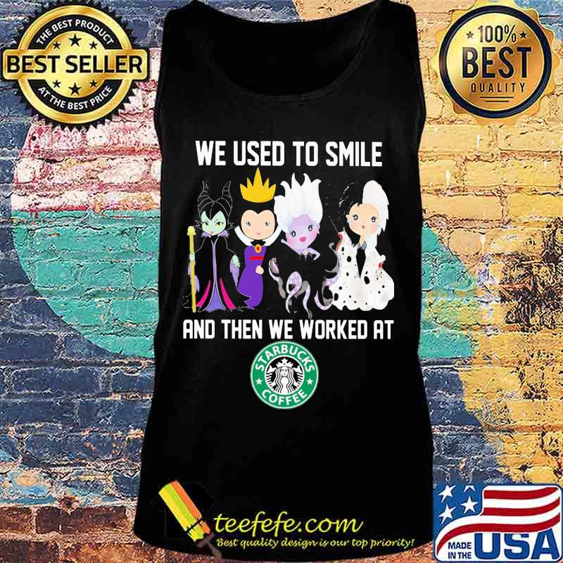 Disney villain we used to smile and then we worked at starbucks s Tank top Disney villain we used to smile and then we worked at starbucks s Tank top