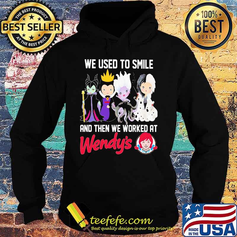 Disney villain we used to smile and then we worked at wendy's s Hoodie Disney villain we used to smile and then we worked at wendy's s Hoodie