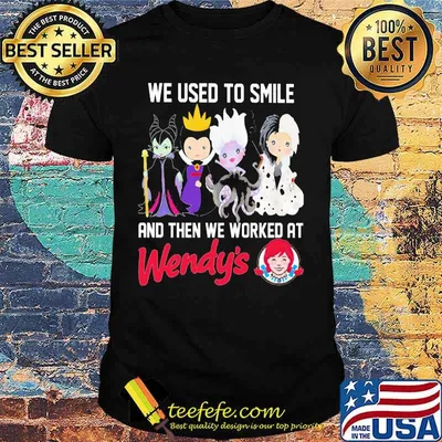 Disney villain we used to smile and then we worked at wendy's shirt