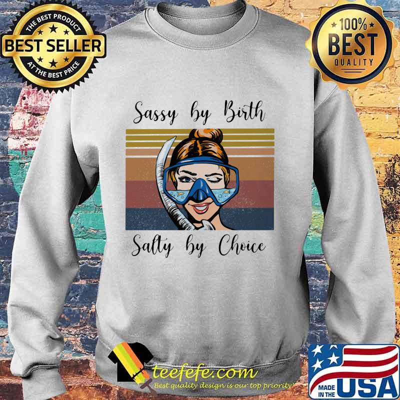 Diving Sassy by birth salty by choice Vintage retro s Sweater Diving Sassy by birth salty by choice Vintage retro s Sweater