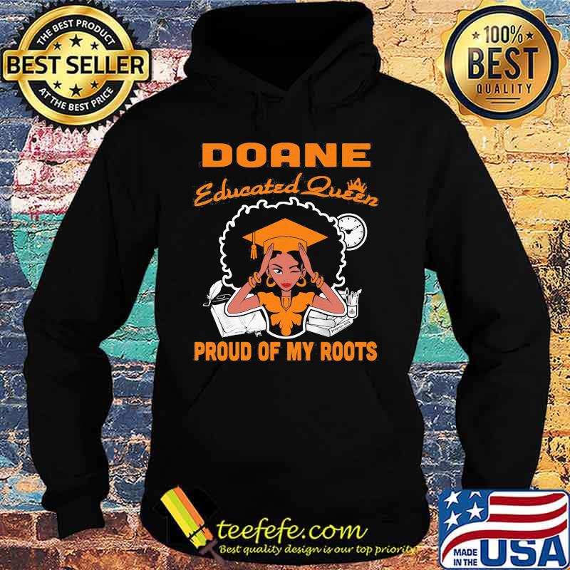 Doane educated queen proud of my roots s Hoodie Doane educated queen proud of my roots s Hoodie