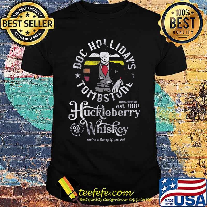 Doc holliday's tombstone est 1881 huckleberry whiskey you're a dairy it you do vintage shirt