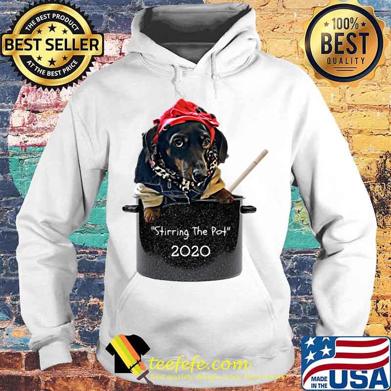Dog Stirring The Pot 2020 s Hoodie Dog Stirring The Pot 2020 s Hoodie