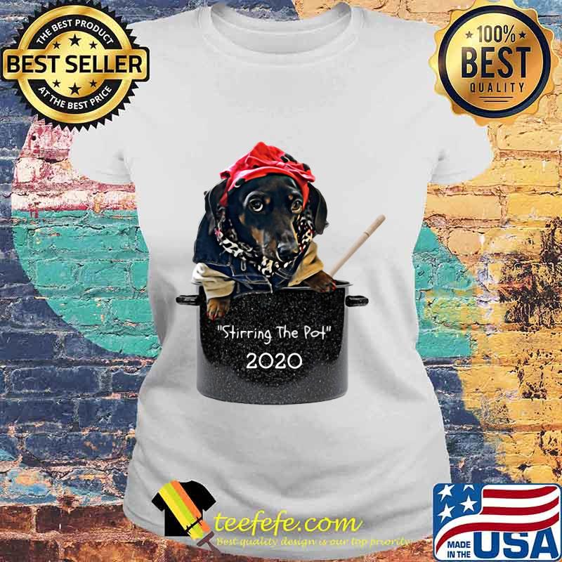 Dog Stirring The Pot 2020 s Laides tee Dog Stirring The Pot 2020 s Laides tee