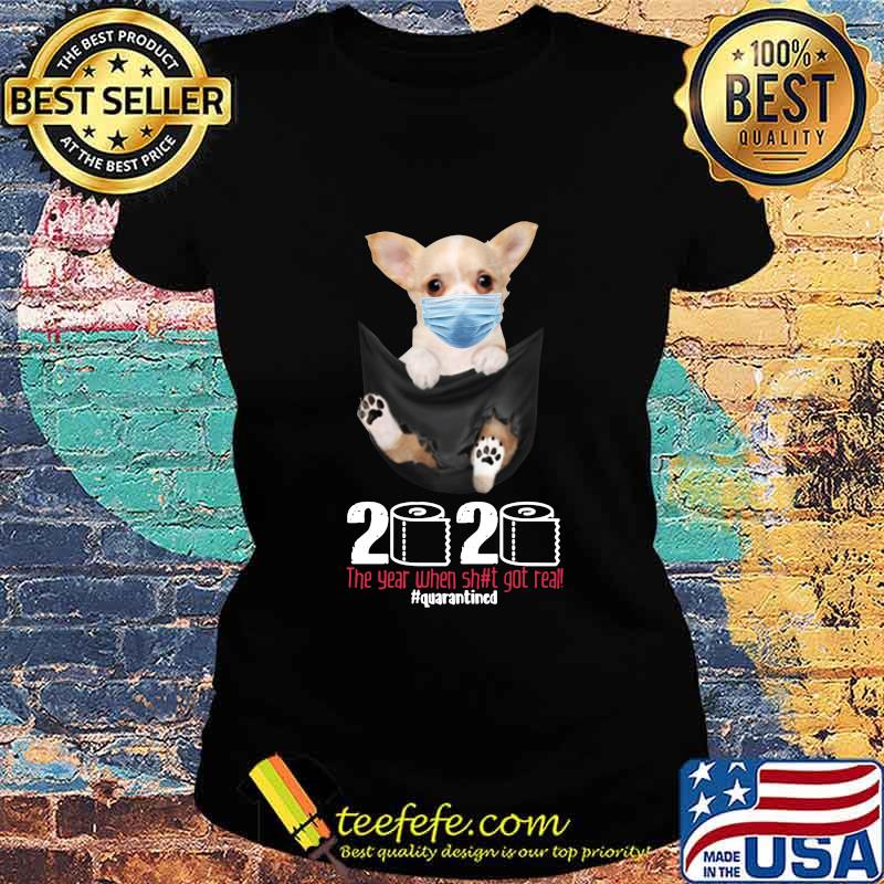 Dog wear mask 2020 the year when shit got real quarantined s Ladies tee Dog wear mask 2020 the year when shit got real quarantined s Ladies tee