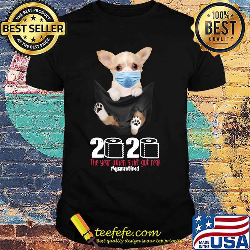 Dog wear mask 2020 the year when shit got real quarantined shirt Dog wear mask 2020 the year when shit got real quarantined shirt