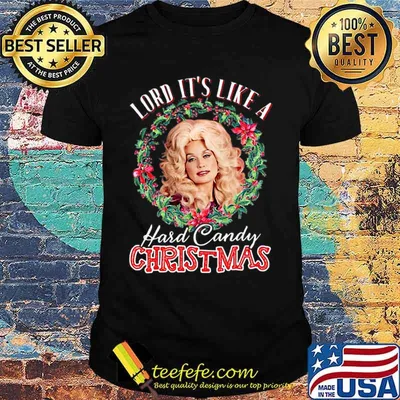 Dolly parton lord it's like a hard candy christmas shirt