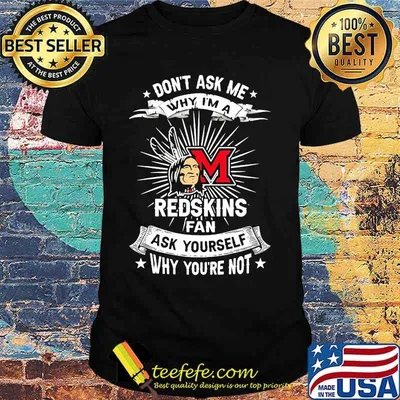 Don't ask me why i'm a miami redskins fan ask yourself why you're not lightning shirt