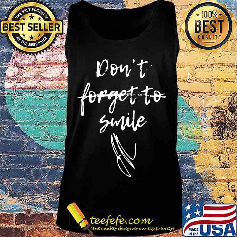 Don't forget to smile s Tank top Don't forget to smile s Tank top