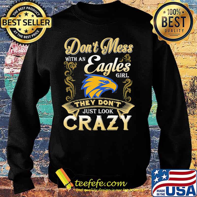 Don't mess with an philadelphia eagles girl they don't just look crazy s Sweater Don't mess with an philadelphia eagles girl they don't just look crazy s Sweater