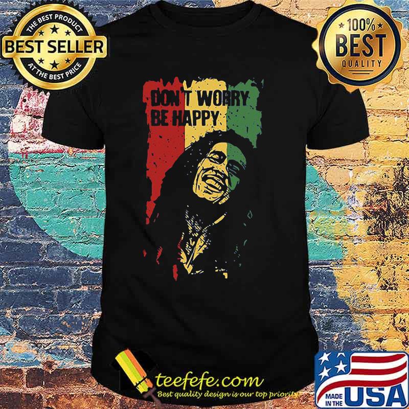 Don't worry be happy bob marley shirt