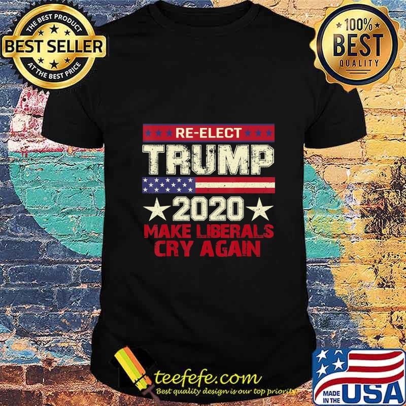 Donald Trump 2020 Make Liberals Cry Again T-Shirt GOP Gift T-Shirt