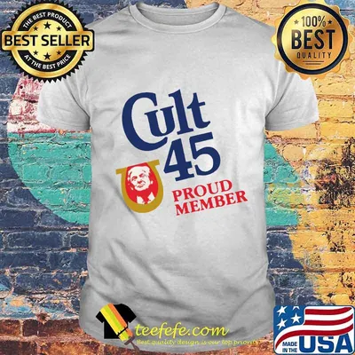 Donald trump cult 45 proud member shirt