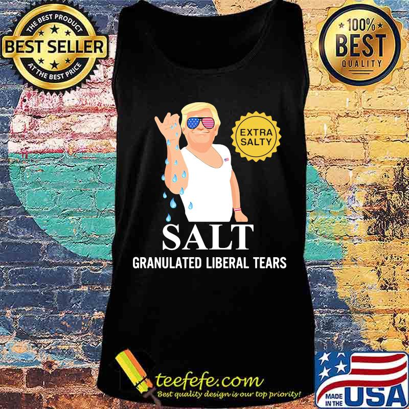 Donald trump extra salty salt granulated liberal tears s Tank top Donald trump extra salty salt granulated liberal tears s Tank top