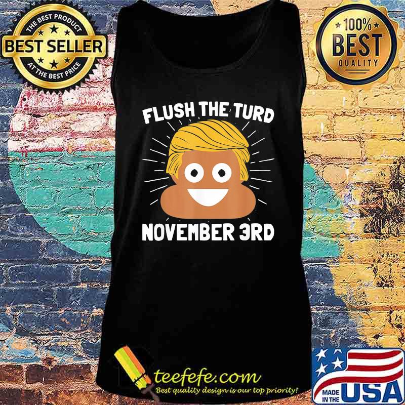Donald trump shit flush the turd november 3rd s Tank top Donald trump shit flush the turd november 3rd s Tank top
