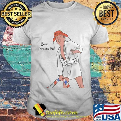 Donald trump sorry merica's full maga shirt