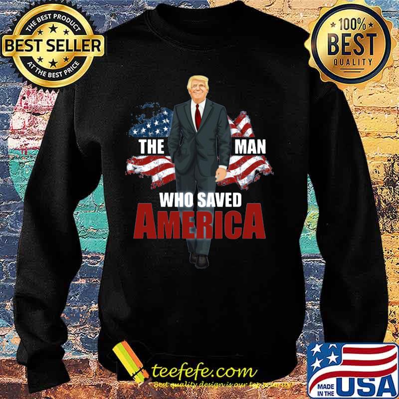 Donald trump the man who saved america flag s Sweater Donald trump the man who saved america flag s Sweater