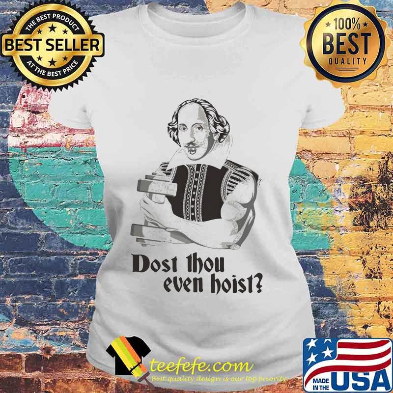 Dost thou even hoist s Laides tee Dost thou even hoist s Laides tee