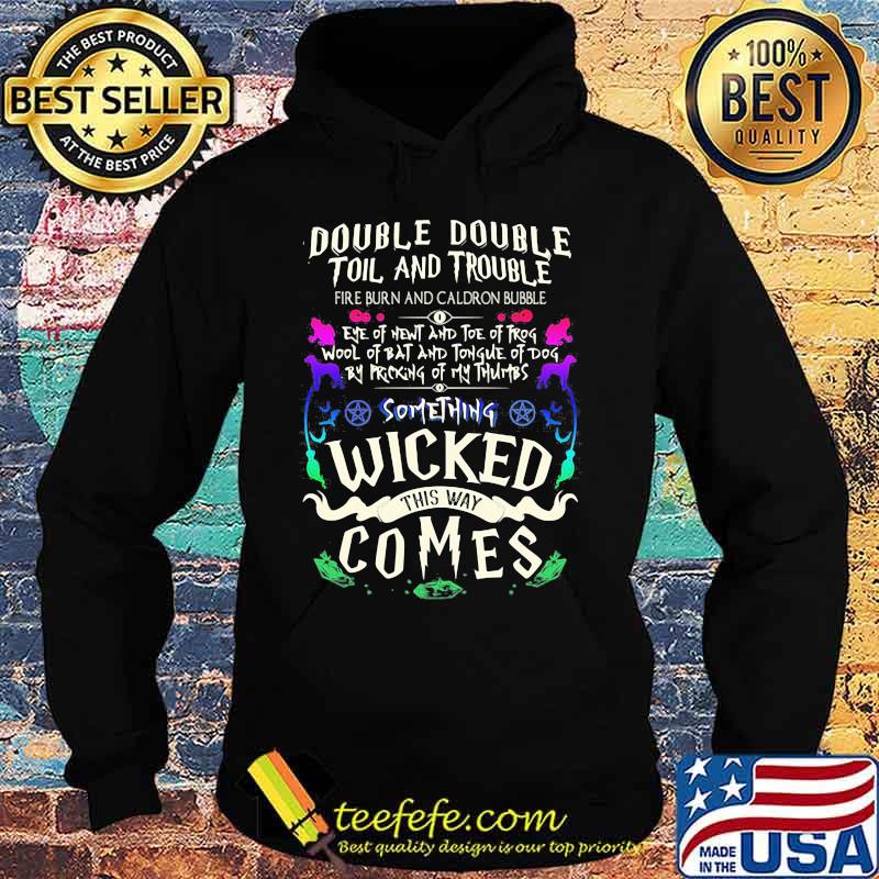 Double double toil and trouble something wicked this way comes s Hoodie Double double toil and trouble something wicked this way comes s Hoodie