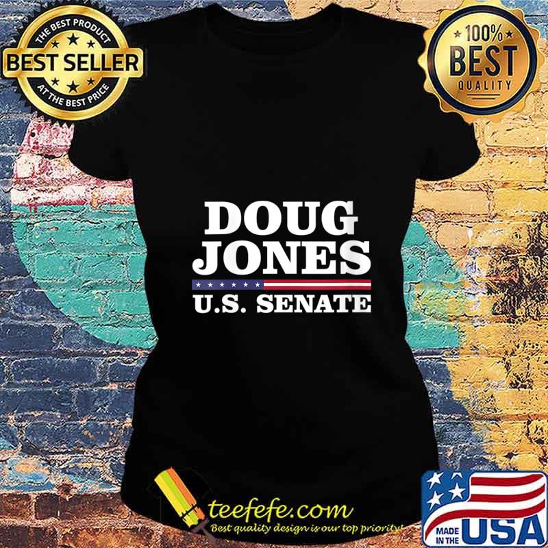 Doug Jones for U.S. Senate Shirt Ladies tee Doug Jones for U.S. Senate Shirt Ladies tee