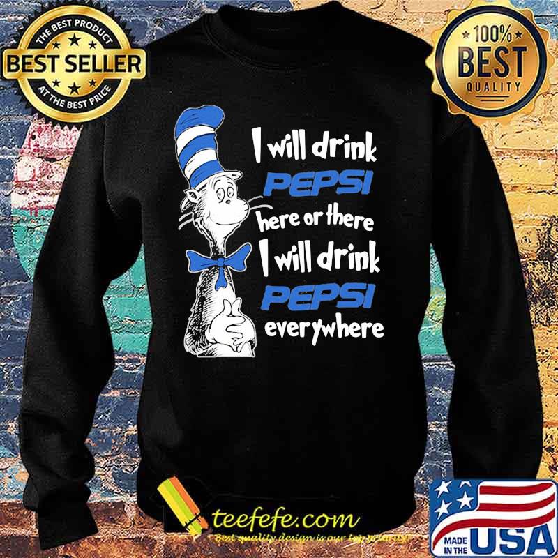 dr seuss i will drink pepsi here or there i will drink pepsi everywhere s Sweater dr seuss i will drink pepsi here or there i will drink pepsi everywhere s Sweater