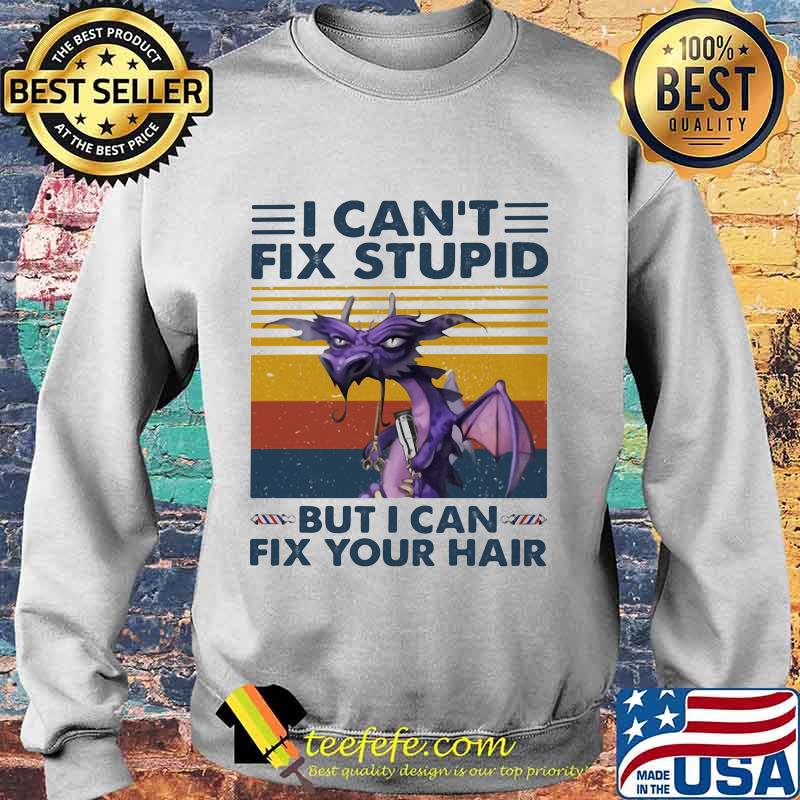 Dragon i can't fix stupid but i can fix your hair vintage retro s Sweater Dragon i can't fix stupid but i can fix your hair vintage retro s Sweater