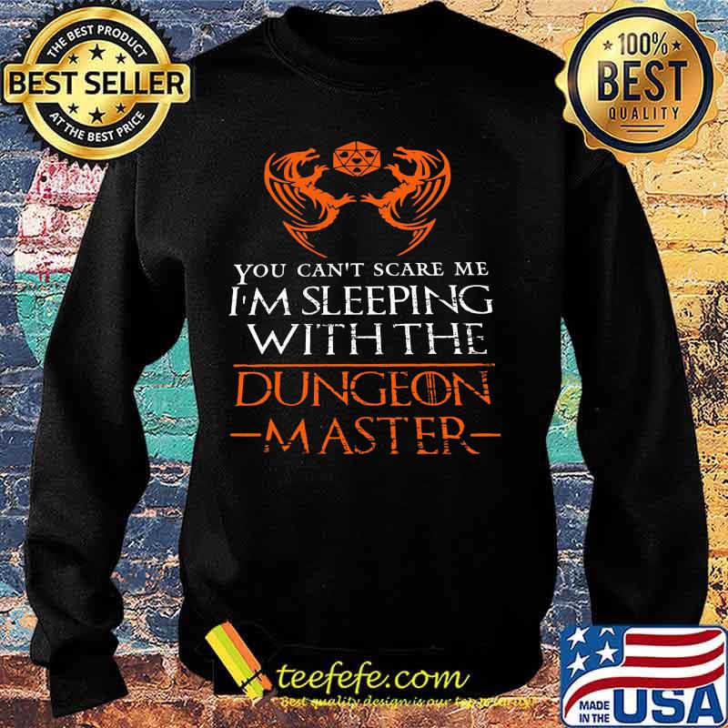 Dragon you can't scare me i'm sleeping with the dungeon master s Sweater Dragon you can't scare me i'm sleeping with the dungeon master s Sweater