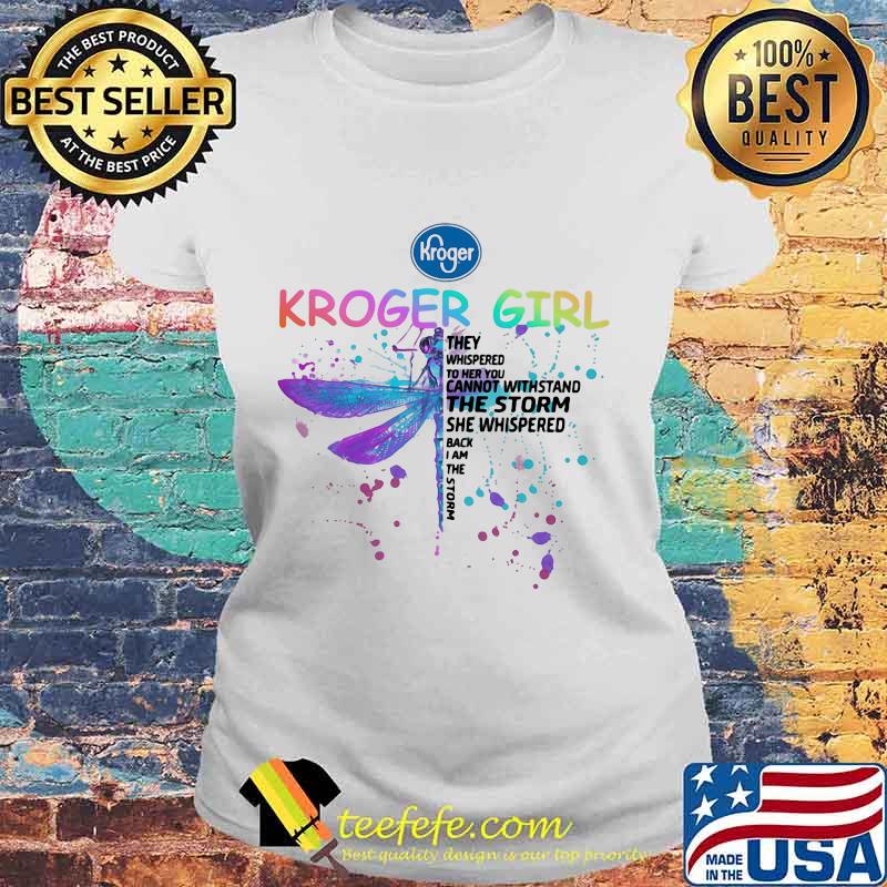 Dragonfly kroger girl they whispered to her you cannot withstand the storm she whispered back i am the storm s Laides tee Dragonfly kroger girl they whispered to her you cannot withstand the storm she whispered back i am the storm s Laides tee