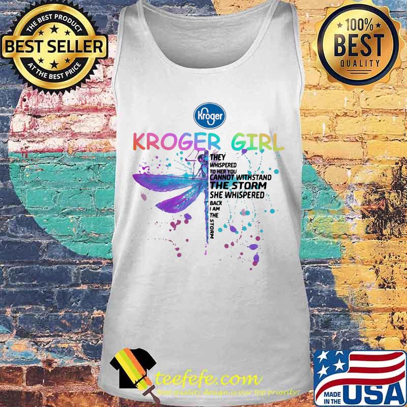 Dragonfly kroger girl they whispered to her you cannot withstand the storm she whispered back i am the storm s Tank top Dragonfly kroger girl they whispered to her you cannot withstand the storm she whispered back i am the storm s Tank top