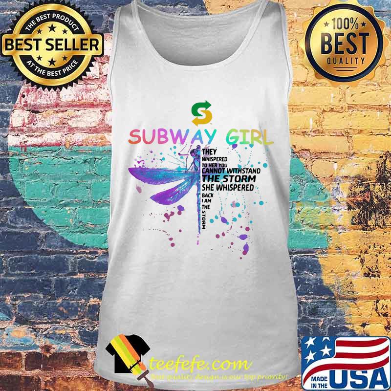 Dragonfly subway girl they whispered to her you cannot withstand the storm she whispered back i am the storm s Tank top Dragonfly subway girl they whispered to her you cannot withstand the storm she whispered back i am the storm s Tank top