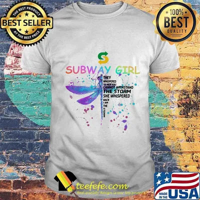 Dragonfly subway girl they whispered to her you cannot withstand the storm she whispered back i am the storm shirt