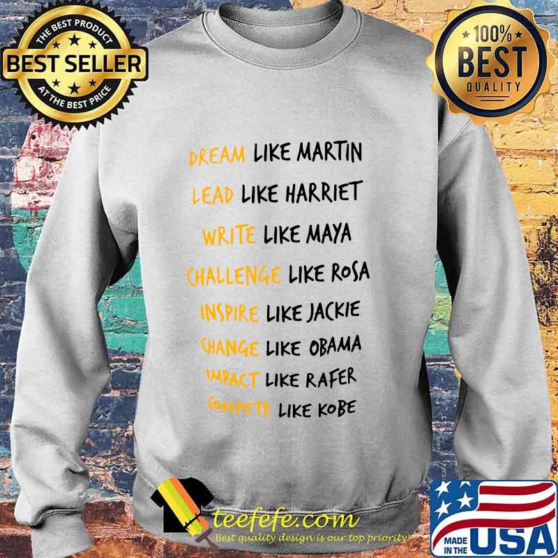 Dream like martin lead like harriet write like maya challenge like rosa inspire like jackie s Sweater Dream like martin lead like harriet write like maya challenge like rosa inspire like jackie s Sweater