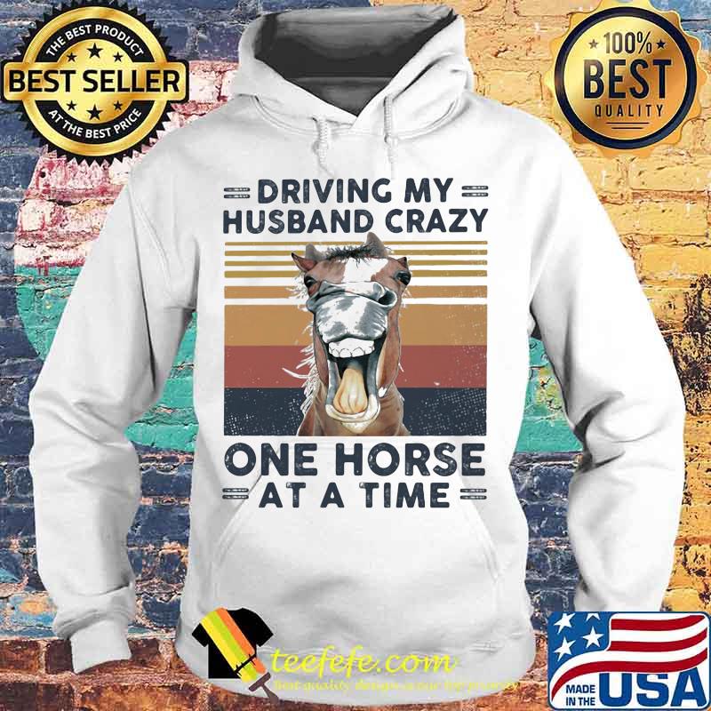 Driving my husband crazy one horse at a time vintage retro s Hoodie Driving my husband crazy one horse at a time vintage retro s Hoodie