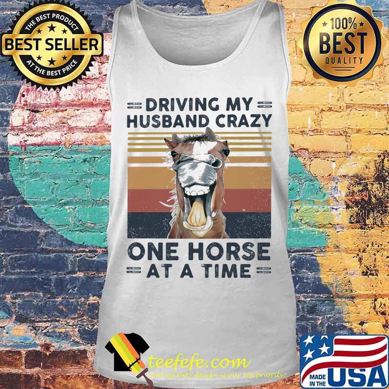 Driving my husband crazy one horse at a time vintage retro s Tank top Driving my husband crazy one horse at a time vintage retro s Tank top