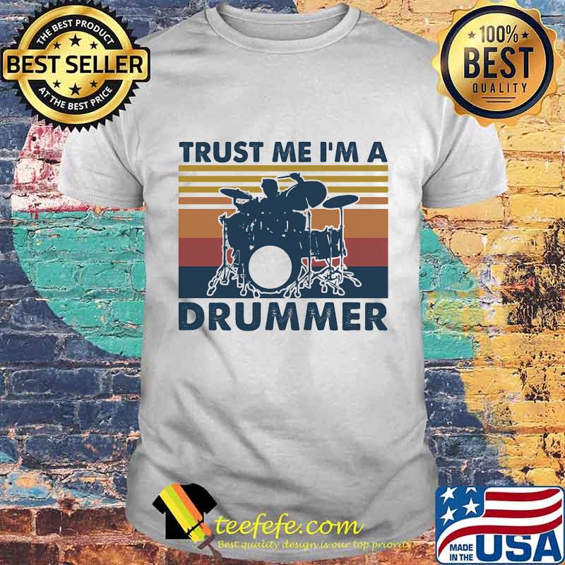 Drums Trust me I'm a drummer Vintage retro shirt