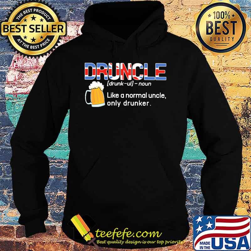 Druncle Like A Normal Uncle Only Drunker Beer American Flag Independence Day Shirt Hoodie Druncle Like A Normal Uncle Only Drunker Beer American Flag Independence Day Shirt Hoodie