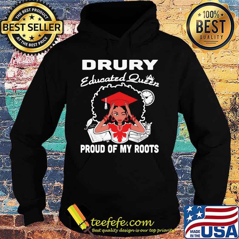 Drury educated queen proud of my roots s Hoodie Drury educated queen proud of my roots s Hoodie