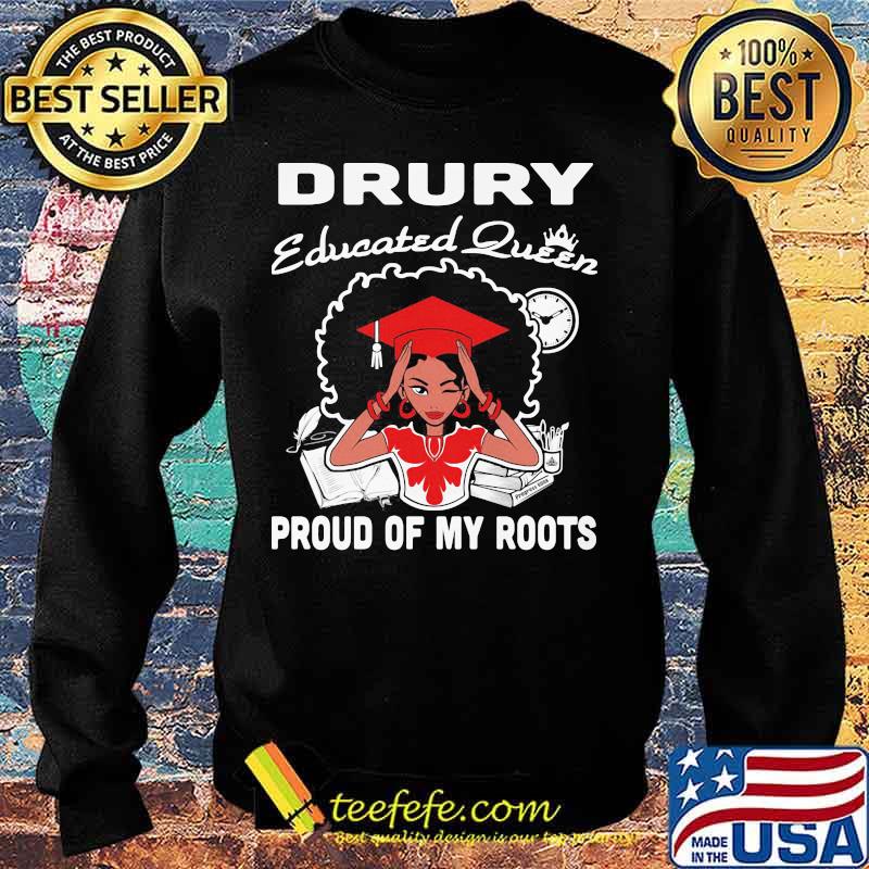 Drury educated queen proud of my roots s Sweater Drury educated queen proud of my roots s Sweater