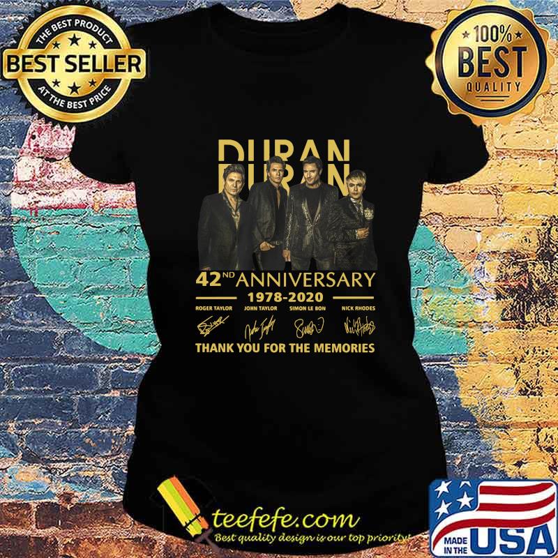 Duran band 42nd anniversary 1978 2020 thank you for the memories signatures s Ladies tee Duran band 42nd anniversary 1978 2020 thank you for the memories signatures s Ladies tee