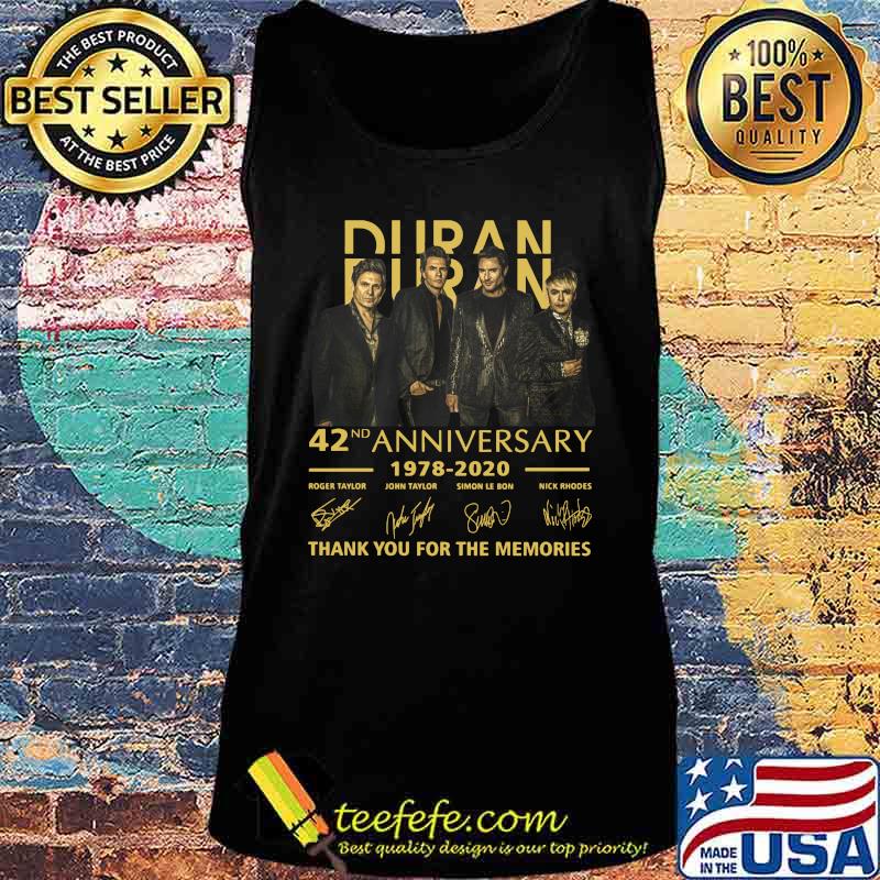 Duran band 42nd anniversary 1978 2020 thank you for the memories signatures s Tank top Duran band 42nd anniversary 1978 2020 thank you for the memories signatures s Tank top