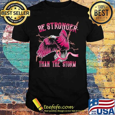 Eagles be stronger than the storm cancer awareness shirt