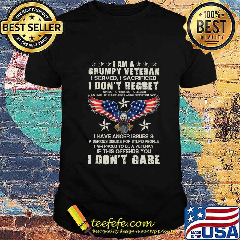 Eagles i am a grumpy veteran i served i sacrificed i don't regret i am not a hero not a legend shirt Eagles i am a grumpy veteran i served i sacrificed i don't regret i am not a hero not a legend shirt