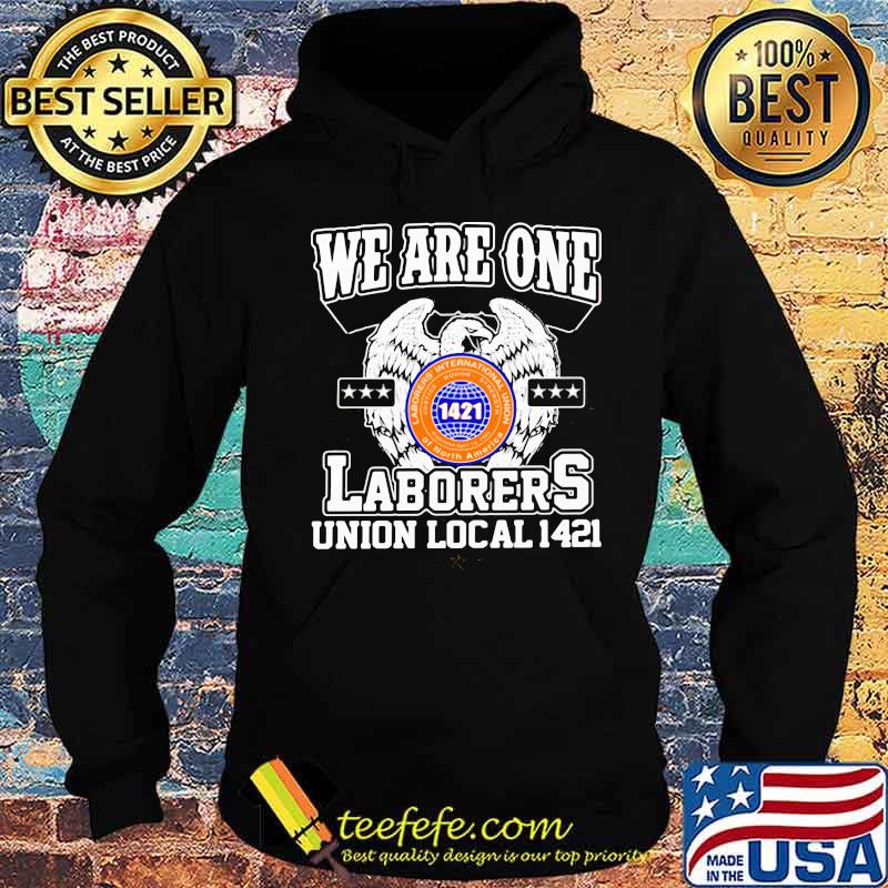 Eagles we are one laborers international union of north america 1421 s Hoodie Eagles we are one laborers international union of north america 1421 s Hoodie