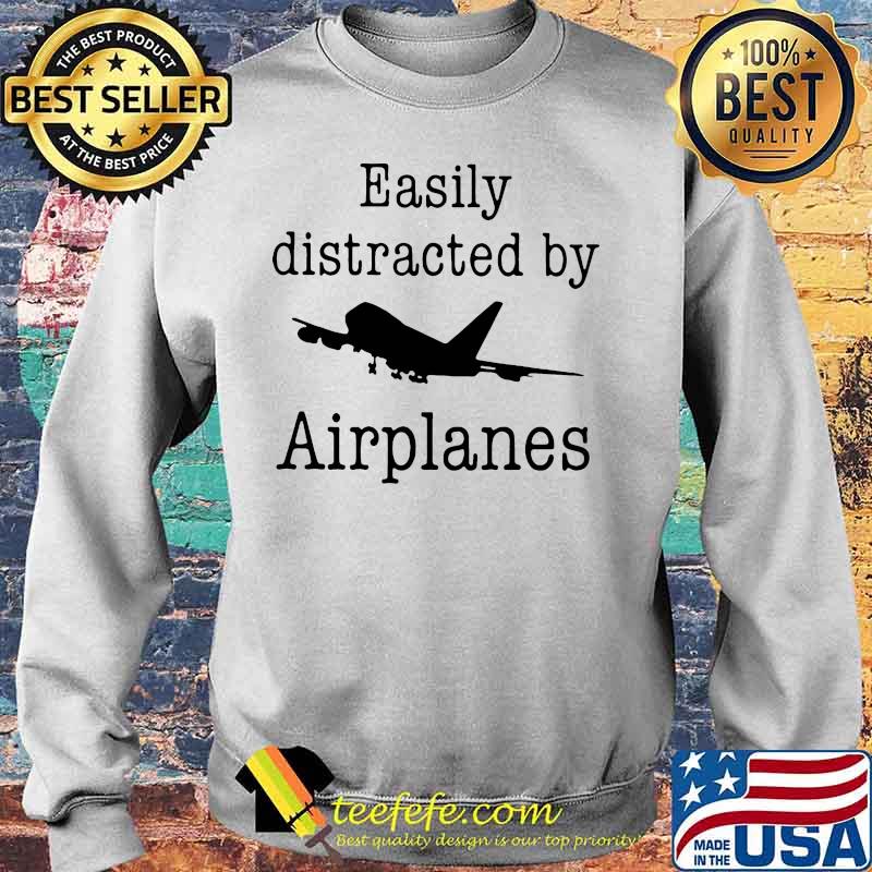 Easily distracted by Airplanes s Sweater Easily distracted by Airplanes s Sweater