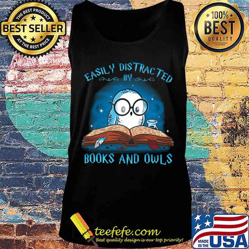 Easily distracted by books and owl s Tank top Easily distracted by books and owl s Tank top