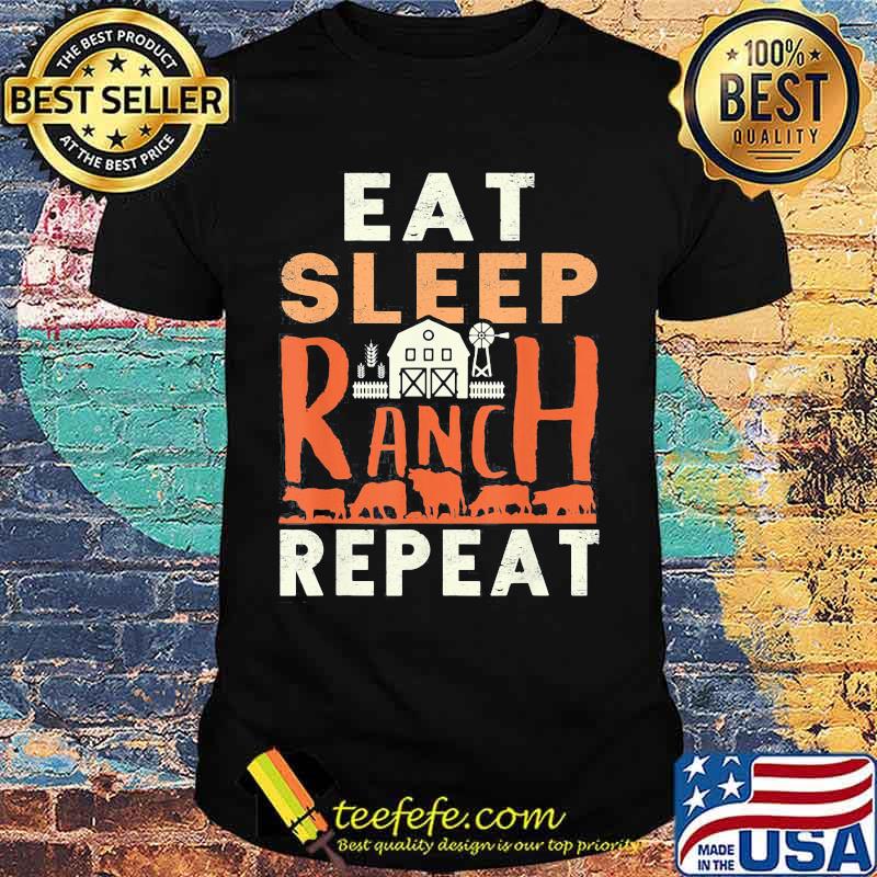 Eat Sleep Ranch Repeat Cow Cattle Ranching Shirt