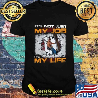 Electrician It's not just my job It's my life shirt